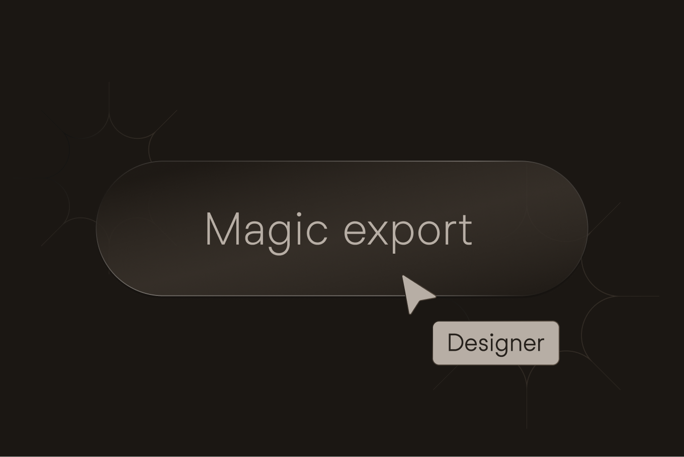 A mouse pointer with the label Designer is clicking on a button with the label Magic export